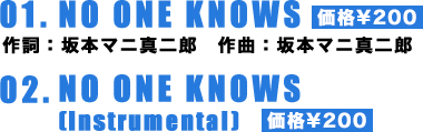 01.NO ONE KNOWS 02.NO ONE KNOWS(Instrumental) 